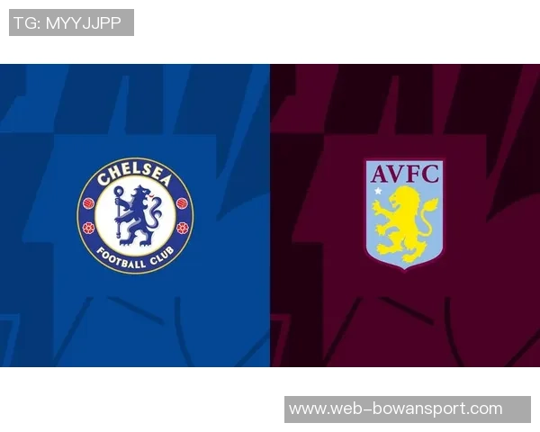 切尔西与维拉精彩对决集锦回顾赛场瞬间尽在掌握之中